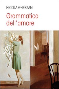 Grammatica_Dell`amore_-Ghezzani_Nicola